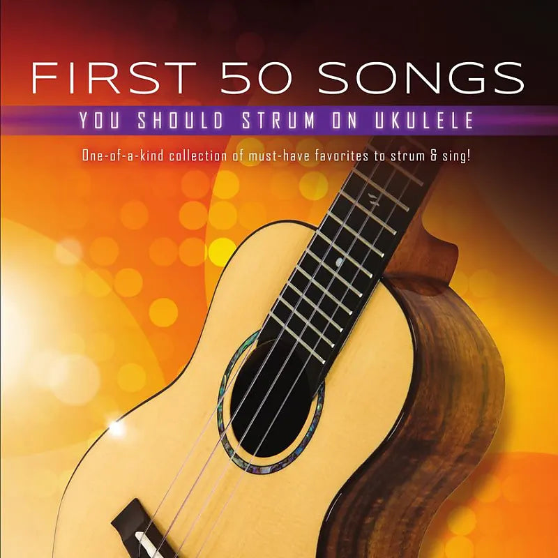 Hal Leonard First 50 Songs You Should Know on Ukulele